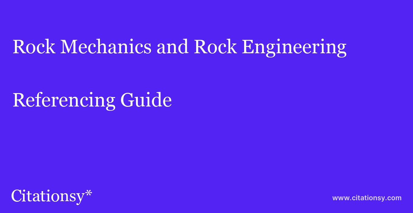 cite Rock Mechanics and Rock Engineering  — Referencing Guide